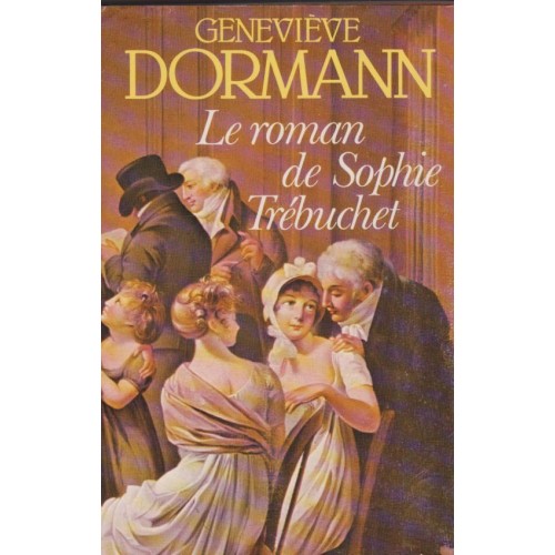 Le roman de Sophie Trébuchet  Geneviève Dormann